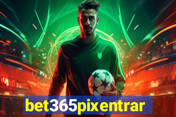 bet365pixentrar