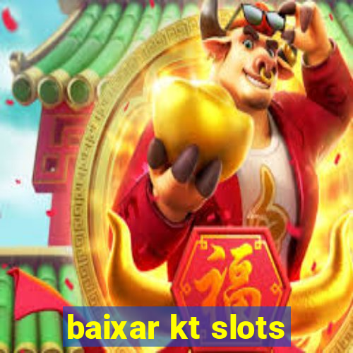 baixar kt slots