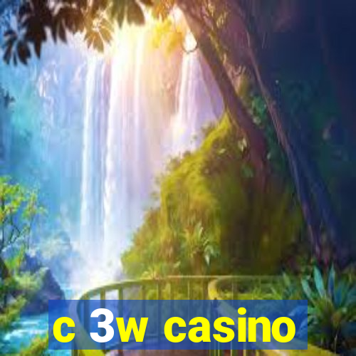 c 3w casino