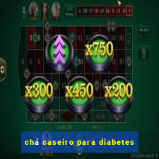 chá caseiro para diabetes