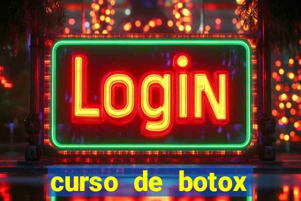 curso de botox reconhecido pelo mec