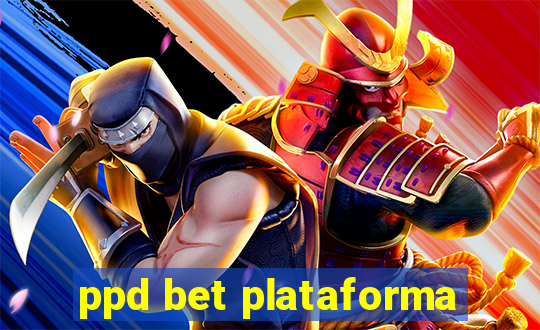 ppd bet plataforma