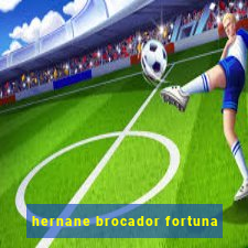 hernane brocador fortuna