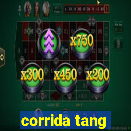 corrida tang