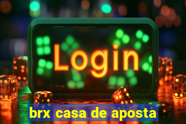 brx casa de aposta