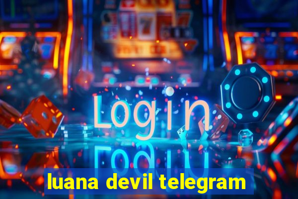 luana devil telegram