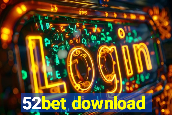 52bet download