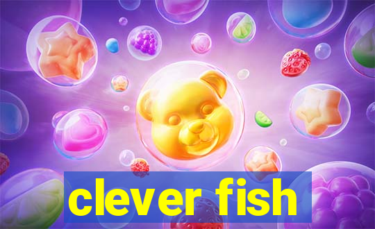 clever fish