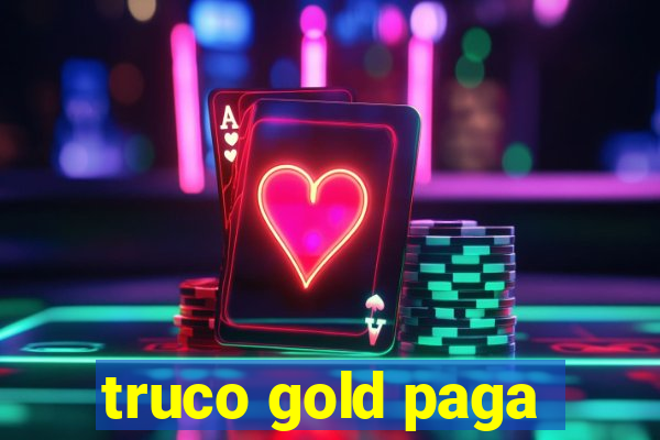 truco gold paga