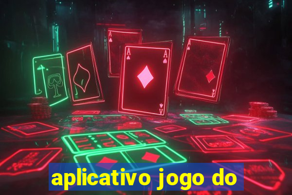 aplicativo jogo do