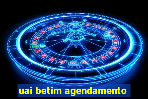 uai betim agendamento