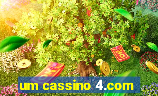 um cassino 4.com