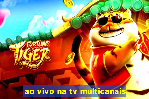 ao vivo na tv multicanais