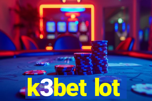 k3bet lot