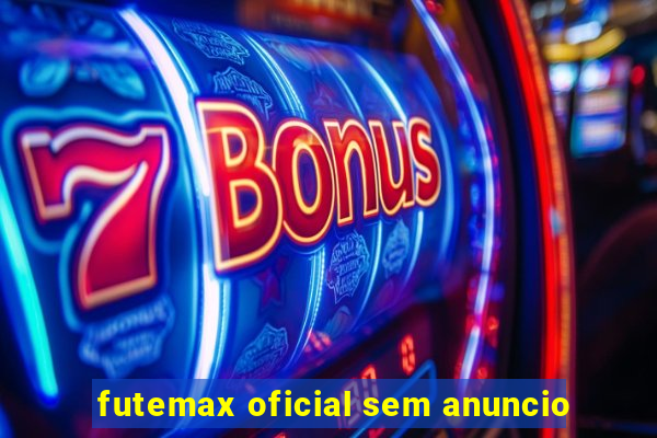 futemax oficial sem anuncio