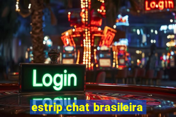 estrip chat brasileira