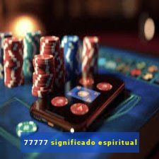 77777 significado espiritual