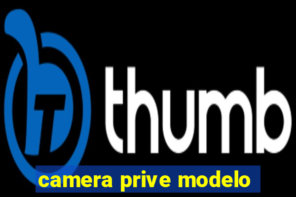 camera prive modelo