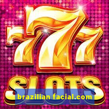 brazilian facial.com