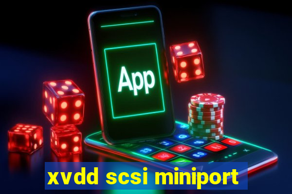 xvdd scsi miniport