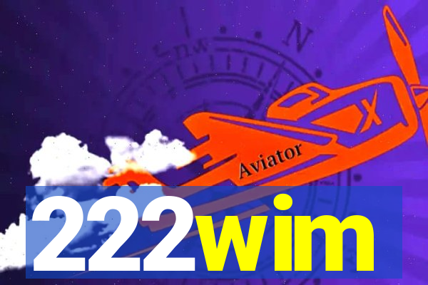 222wim