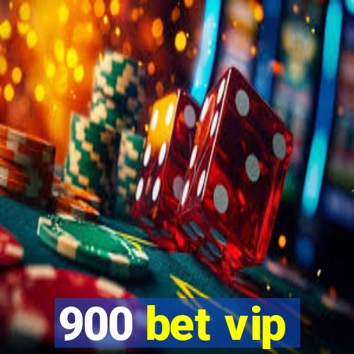 900 bet vip