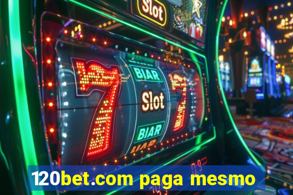 120bet.com paga mesmo