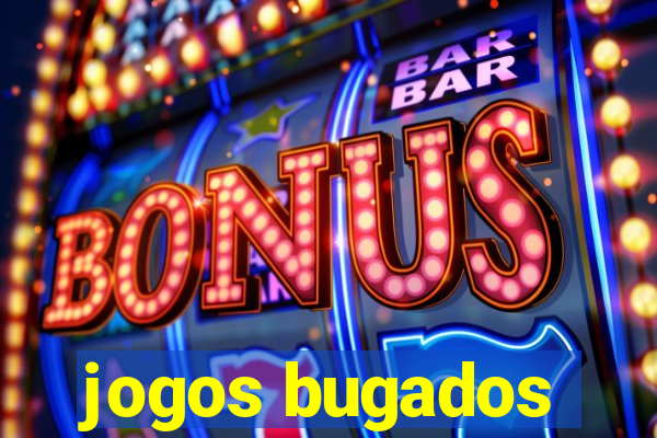 jogos bugados