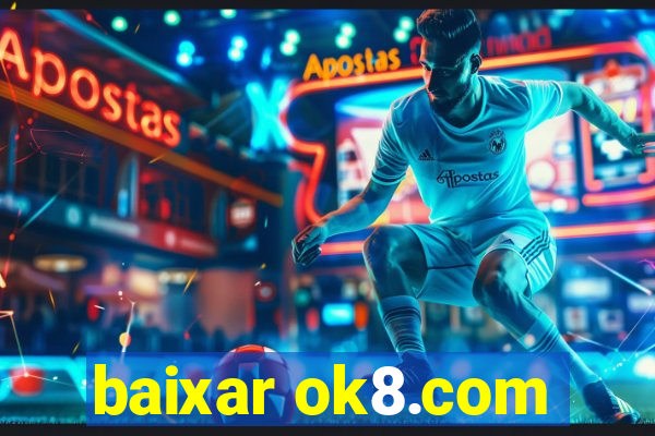 baixar ok8.com