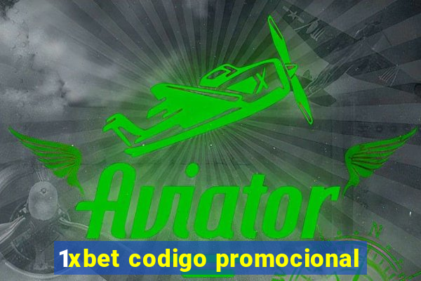 1xbet codigo promocional