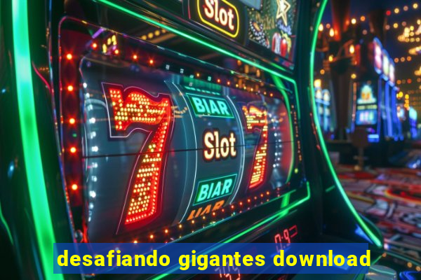 desafiando gigantes download