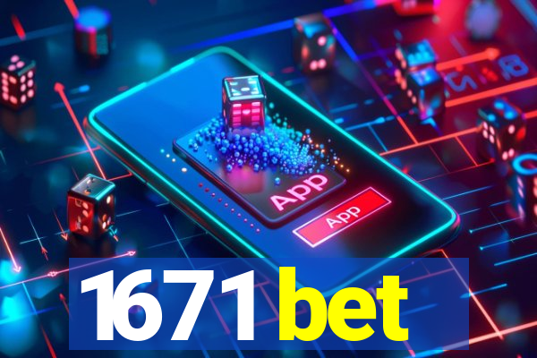 1671 bet