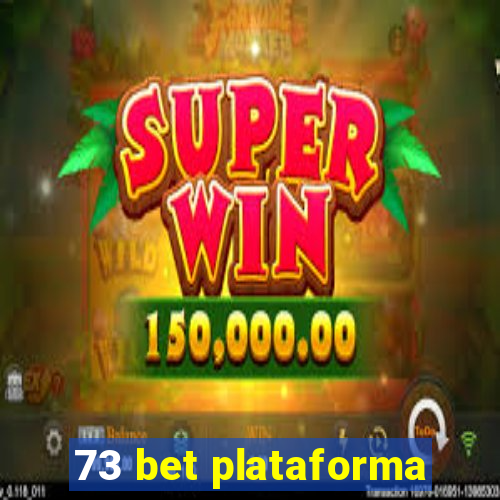 73 bet plataforma