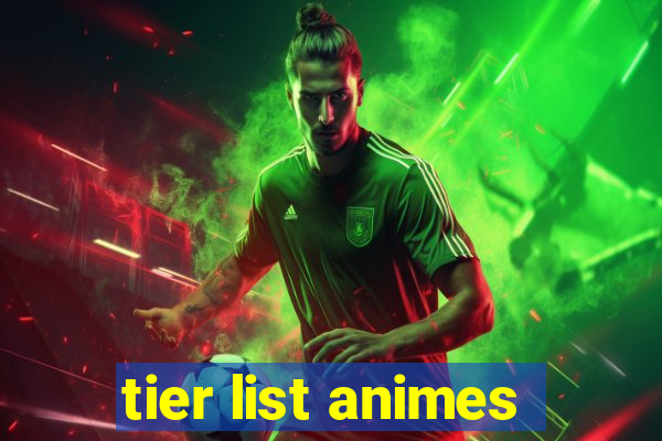 tier list animes