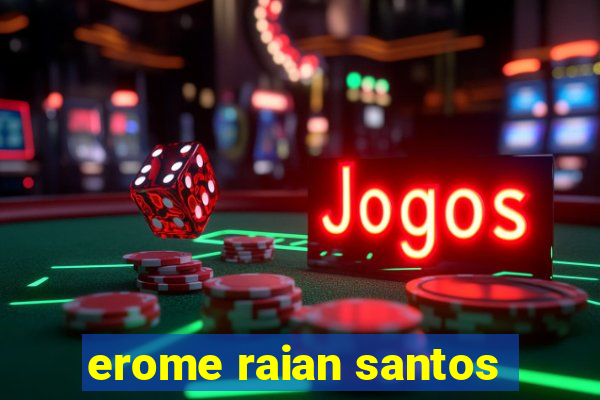 erome raian santos