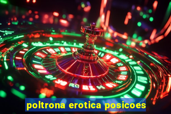 poltrona erotica posicoes