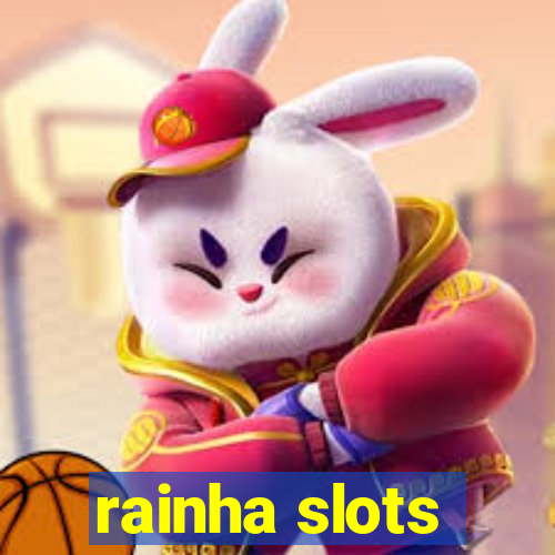 rainha slots