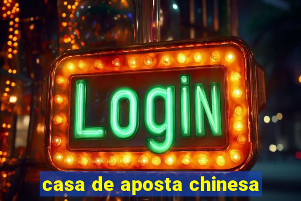 casa de aposta chinesa