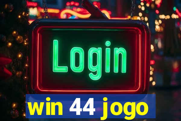 win 44 jogo