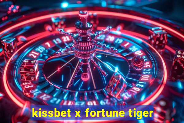 kissbet x fortune tiger