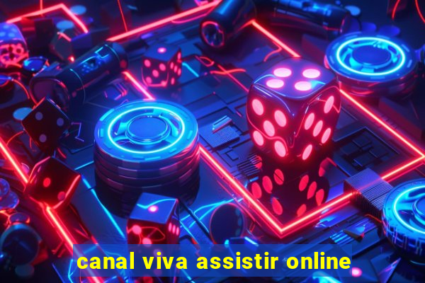 canal viva assistir online