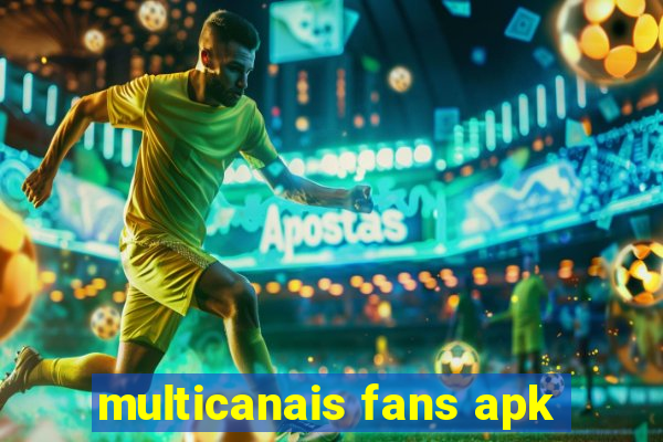 multicanais fans apk