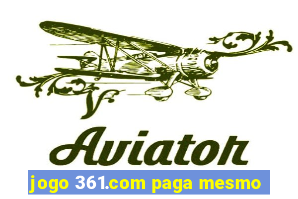 jogo 361.com paga mesmo