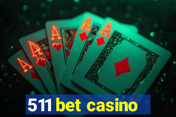 511 bet casino