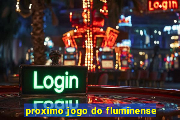 proximo jogo do fluminense