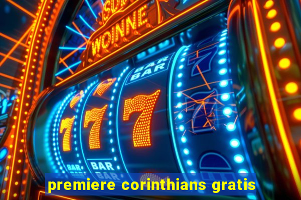 premiere corinthians gratis