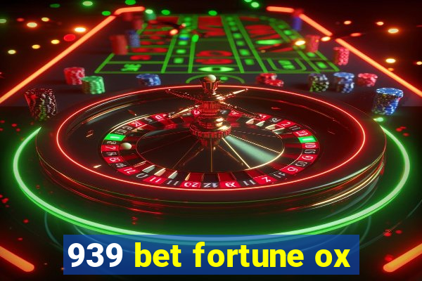 939 bet fortune ox