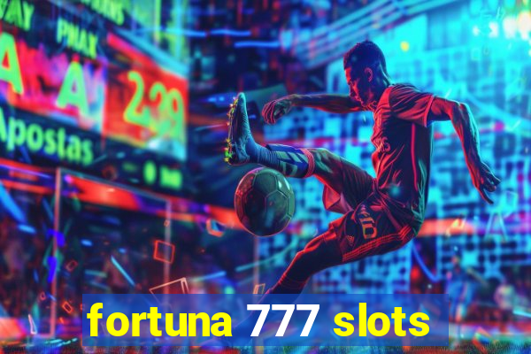 fortuna 777 slots