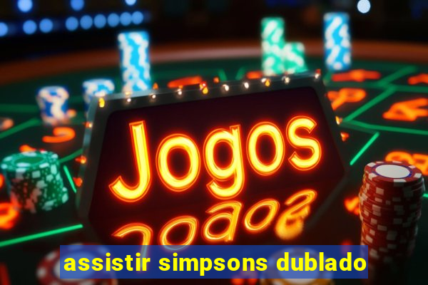 assistir simpsons dublado