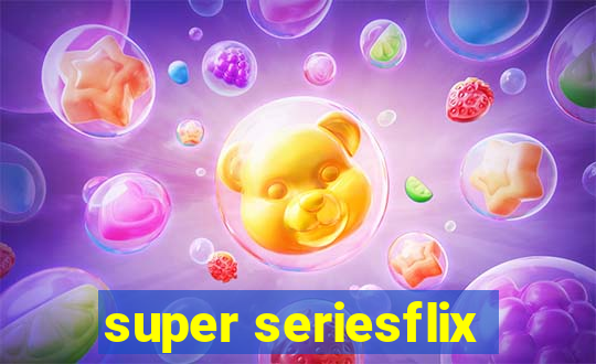 super seriesflix